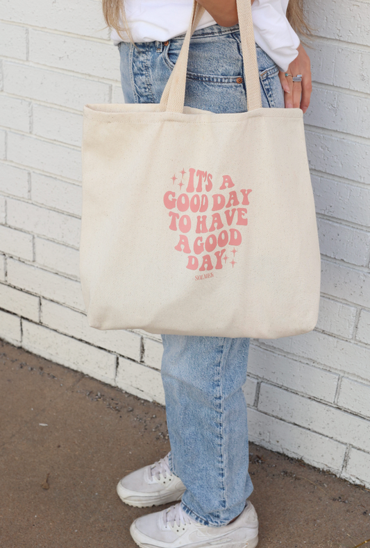 It's a Good Day Tote