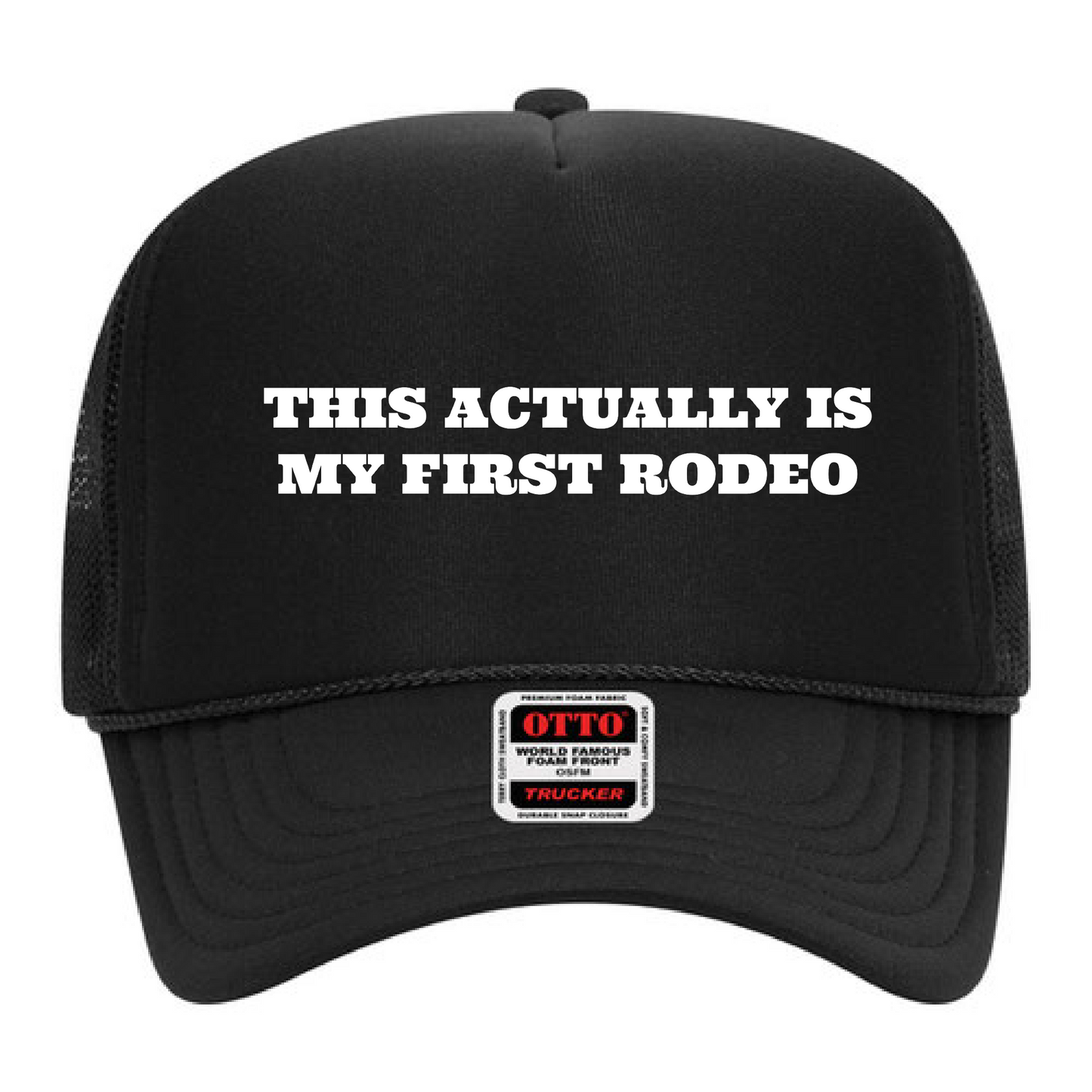 This Actually is My First Rodeo Trucker Hat