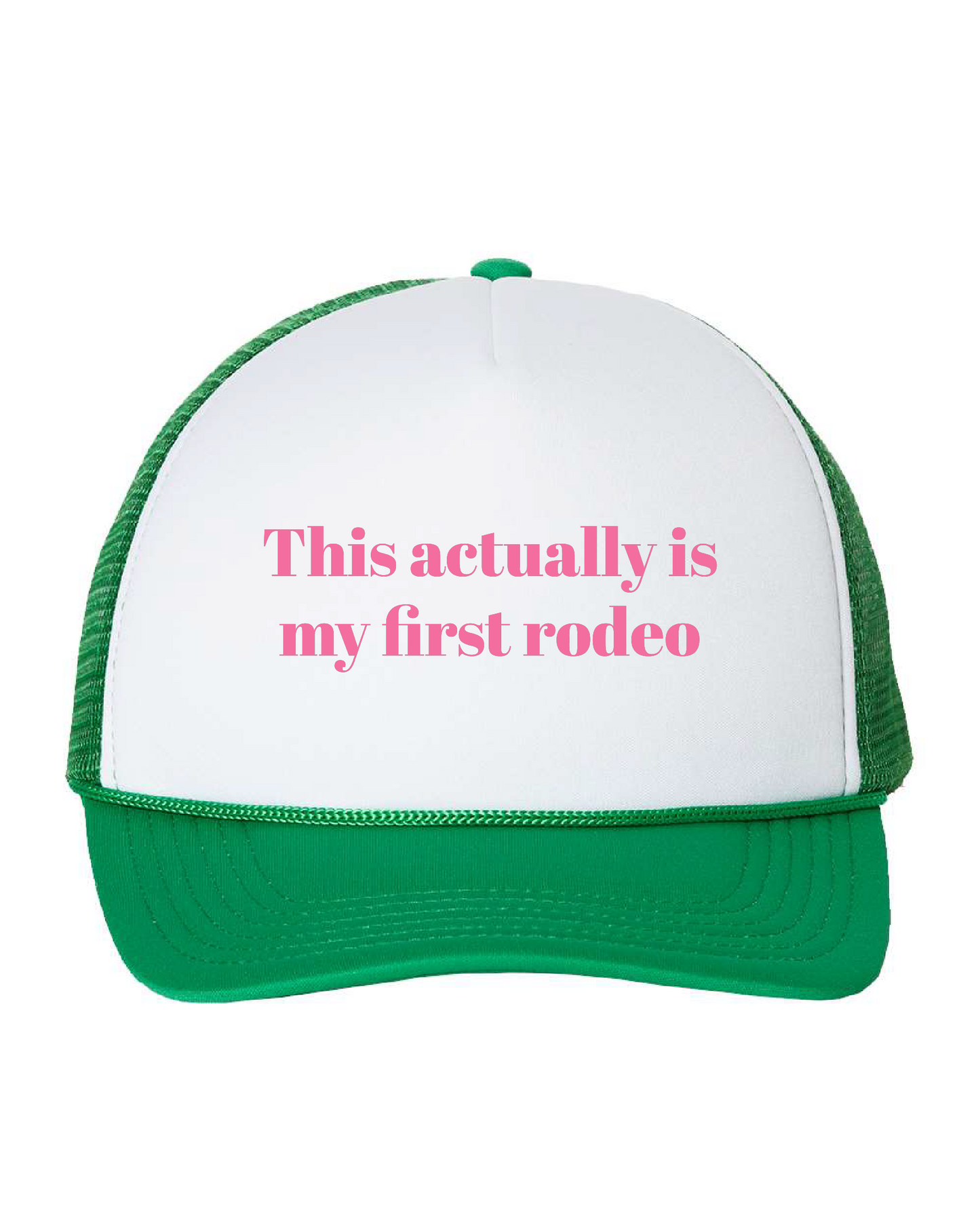 This Actually is My First Rodeo Trucker Hat